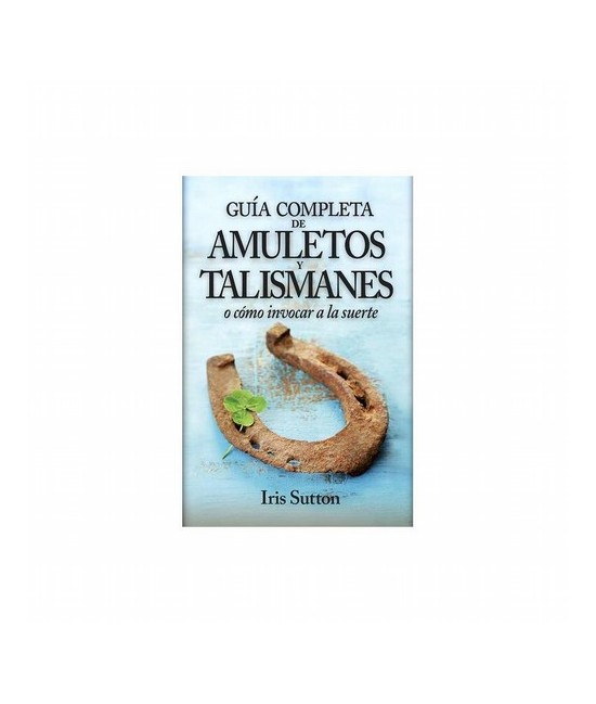 Libro Guia Completa de Amuletos y Talismanes (Iris Suttton)