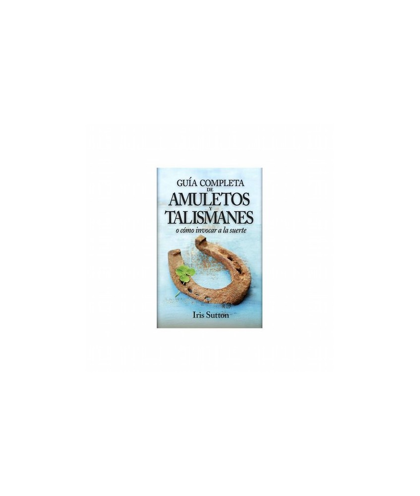 Libro Guia Completa de Amuletos y Talismanes (Iris Suttton)