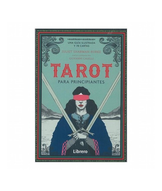 Tarot Para Principiantes, Una guía ilustrada y 78 cartas (SET) ((Sharman-Burke, Juliet)
