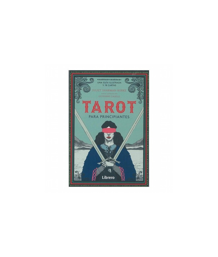 Tarot Para Principiantes, Una guía ilustrada y 78 cartas (SET) ((Sharman-Burke, Juliet)